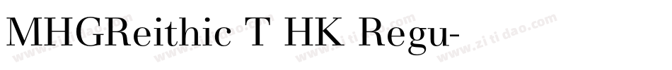 MHGReithic T HK Regu字体转换